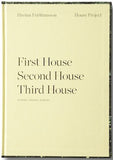 House Project - First House, Second House, Third House