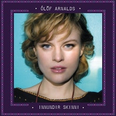 Ólöf Arnalds: INNUNDIR SKINNI