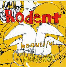 Rodent: BEAUTIFUL MONSTER