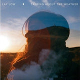 Lay Low: TALKING ABOUT THE WEATHER
